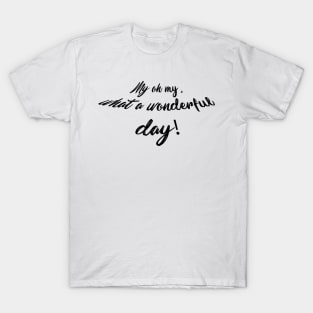 My oh my! T-Shirt